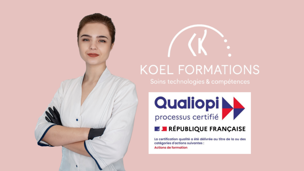 Les formations Qualiopi et la maîtrise des technologies esthétiques grâce à Koel Formations et Centre Koel